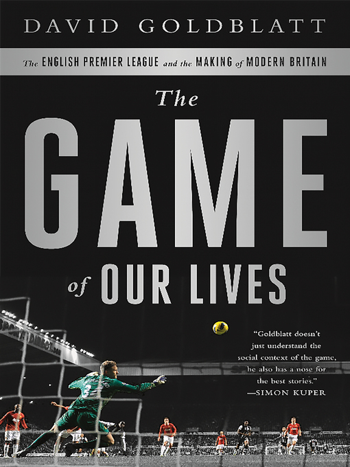 Title details for The Game of Our Lives by David Goldblatt - Available
